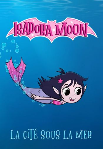 Isadora Moon - La cité sous la mer