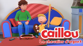 Caillou : Le chevalier d'argent
