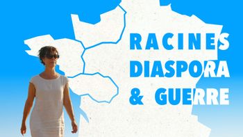 Racines, diaspora et guerre