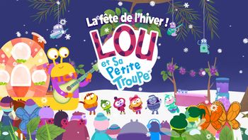 Lou & sa petite troupe - La fête de l'hiver !