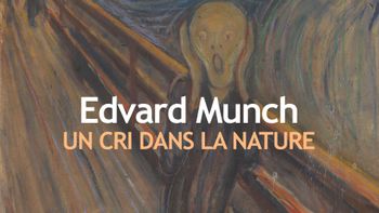 Edvard Munch, un cri dans la nature