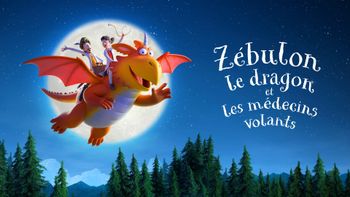 Zébulon le dragon et les médecins volants