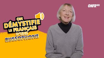 On démystifie le français... d'une russophone