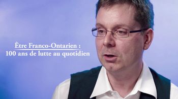 Être Franco-Ontarien : 100 ans de lutte au quotidien