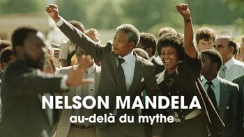 Nelson Mandela, au-delà du mythe