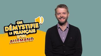 On démystifie le français... d'un Allemand