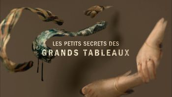 Les petits secrets des grands tableaux