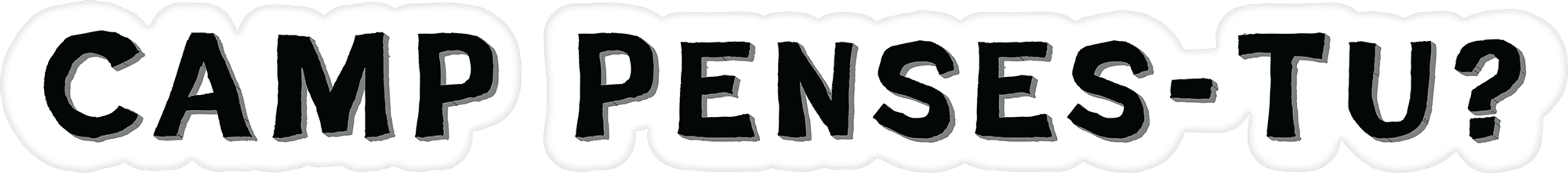 Camp penses-tu?